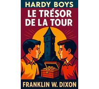 Le Trésor de la Tour: Les Hardy Boys: 1