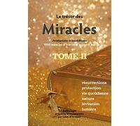 Le trésor des miracles: Christianisme et bouddhisme, 1000 miracles d'hier et d'aujourd'hui. Tome 2