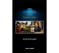 Le Trésor des Templiers - La fin de la quête