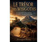 LE TRÉSOR DES WISIGOTHS: Le secret du Pech de Tauzè