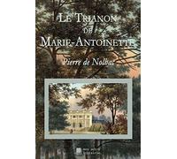 Le Trianon de Marie-Antoinette