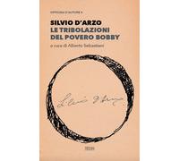 Le tribolazioni del povero Bobby [Hardcover] [Mar 24, 2023] D'Arzo, Silvio and S
