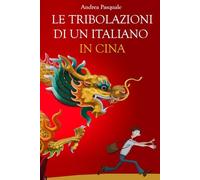 Le Tribolazioni di un Italiano in Cina