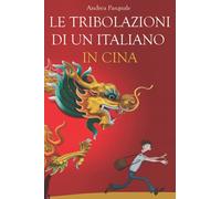 Le tribolazioni di un italiano in Cina