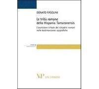 Le tribù romane della Hispania Tarraconiensis. L'ascrizione tribale dei ci...