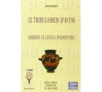 Libri Omero - Le Tribulassion D'avuss. Odissea In Lingua Piemontese