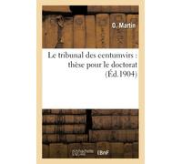 Le tribunal des centumvirs : thèse pour le doctorat