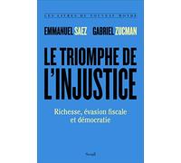 Le triomphe de l'injustice: Richesse, évasion fiscale et démocratie