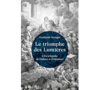 Le triomphe des Lumières: L'Encyclopédie de Diderot et d'Alembert