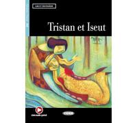 Le Tristan et Iseut. Con Audio Scaricabile [Lingua francese]: A2-niveau ERK