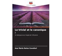 Le trivial et le canonique :: Un dialogue sous l'angle de l'influence