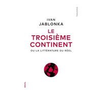 Le troisième continent: Ou la littérature du réel