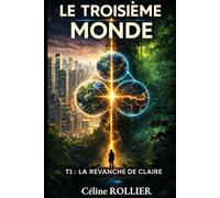 Le troisième monde: Tome 1 - La revanche de Claire