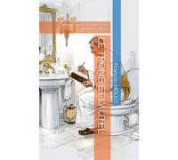 LE TRÔNE ET L’AUTEL: Chroniques irrévérencieuses des absurdités sacrées