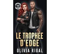 Le trophée d'Edge: Une romance motard garde du corps et princesse (pas un conte de fée).