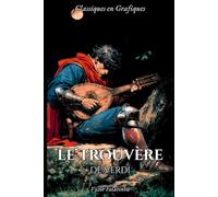 Le Trouvère de Verdi: Un Roman Graphique