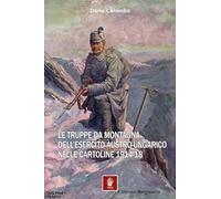 Le truppe da montagna dell'esercito austro-ungarico nelle cartoline 1914-18