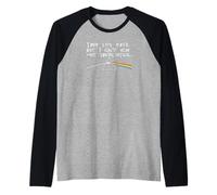 Le tue Labbra Si muovono ma Non riesco a Sentire Quello Che dici Maglia con Maniche Raglan