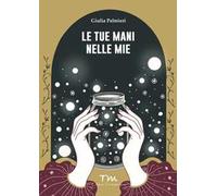 Le tue mani nelle mie