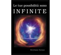 Le tue possibilità sono infinite