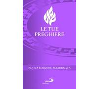 Le tue preghiere. Nuova ediz.