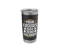 Le tue scuse bruciano zero calorie Divertente Personal Trainer Bicchiere termico in acciaio inox doppia parete