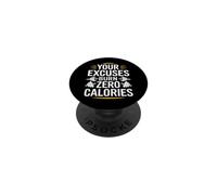 Le tue scuse bruciano zero calorie Divertente Personal Trainer PopSockets PopGrip Adesivo