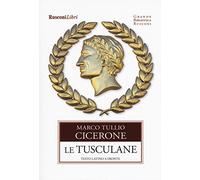 Le Tusculane. Testo latino a fronte