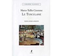 Le Tusculane. Testo latino a fronte
