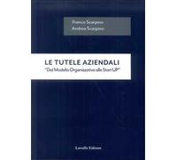 Le tutele aziendali. «Dal modello organizzativo alle start up»