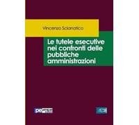 Le tutele esecutive nei confronti delle pubbliche amministrazioni