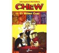 Le ultime cene. Chew. Vol. 11