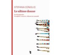 Le ultime donne. La vita migrante. Accogliere, crescere, educare in comunità