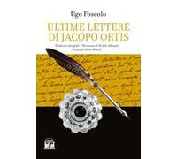 Le ultime lettere di Jacopo Ortis. Ediz. integrale