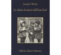 Le Ultime Levatrici Dell'East End