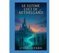 LE ULTIME LUCI DI AETHELGARD