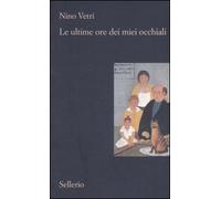 Le ultime ore dei miei occhiali