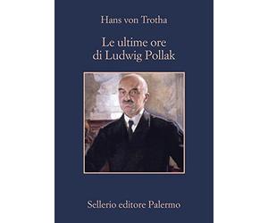 Le ultime ore di Ludwig Pollak
