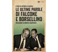 Le ultime parole di Falcone e Borsellino. Nuova ediz.