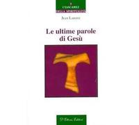 Le ultime parole di Gesù