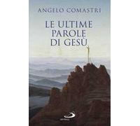 Le ultime parole di Gesù
