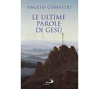 Le ultime parole di Gesù