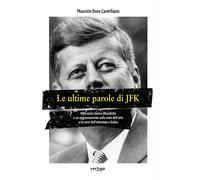 Le ultime parole di JFK. Riflessioni storico-filosofiche e un aggiornament...