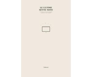 Le Ultime Sette Note: Un mistero su cosa siamo disposti a scoprire, e cosa siamo disposti a perdere