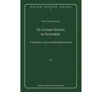 Le ultime sonate di Schubert. Contesto, testo, interpretazione