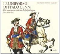 Le uniformi di Italo Cenni. Per una storia militare della Sardegna (secc. ...