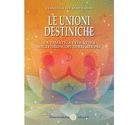 Le unioni destiniche. La tematica evolutiva negli oroscopi di relazione