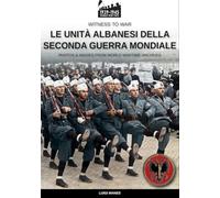 Le unità albanesi della Seconda Guerra Mondiale