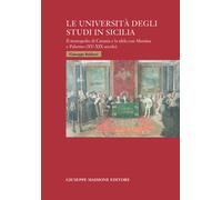 Le università degli studi in Sicilia. Il monopolio di Catania e la sfida c...