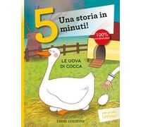 Le uova di Cocca. Una storia in 5 minuti! Ediz. a colori
